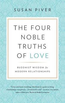 Paperback The Four Noble Truths of Love: Buddhist Wisdom for Modern Relationships Book