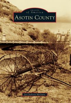 Asotin County - Book  of the Images of America: Washington
