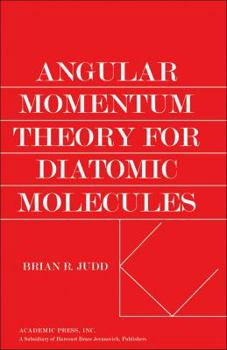 Hardcover Angular Momentum Theory for Diatomic Molecules Book