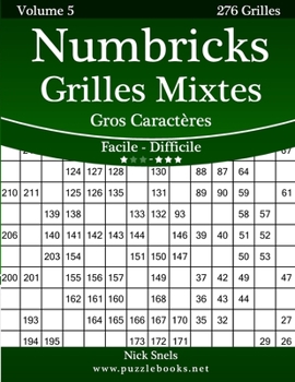 Paperback Numbricks Grilles Mixtes Gros Caractères - Facile à Difficile - Volume 5 - 276 Grilles [French] [Large Print] Book