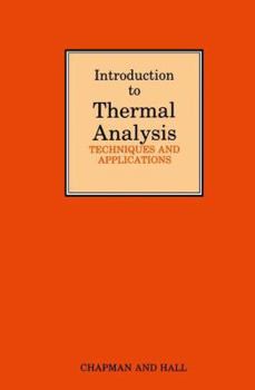 Paperback Introduction to Thermal Analysis: Techniques and Applications Book