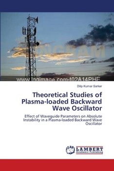 Paperback Theoretical Studies of Plasma-loaded Backward Wave Oscillator Book