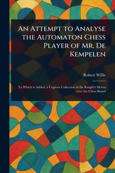 Paperback An Attempt to Analyse the Automaton Chess Player of Mr. De Kempelen Book