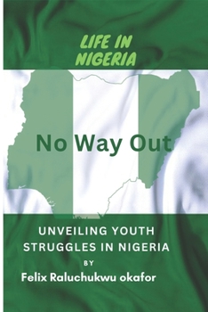 Paperback Life in Nigeria: No Way Out Book