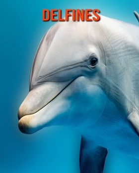 Paperback Delfines: Im?genes asombrosas y datos curiosos [Spanish] Book