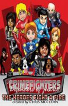 Paperback The CrimeFighters: The Heroes Fight a Fire Book