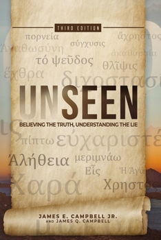 Paperback Unseen: Believing the Truth, Understanding the Lie Book