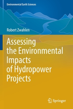 Paperback Assessing the Environmental Impacts of Hydropower Projects Book