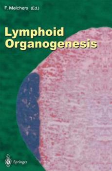 Paperback Lymphoid Organogenesis: Proceedings of the Workshop Held at the Basel Institute for Immunology 5th-6th November 1999 Book