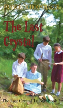 The Last Crystal - Book #3 of the Last Crystal Trilogy