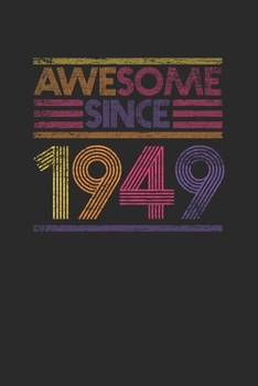 Awesome Since 1949: Graph Ruled Notebook / Journal (6 X 9 - 5 X 5 Graph Ruled) - Birthday Gift and Anniversary Gift for Women And Men