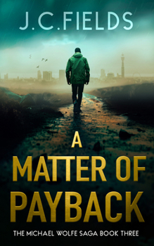A Matter of Payback (The Michael Wolfe Saga)