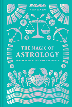 Hardcover The Magic of Astrology: For Health, Home and Happiness Book