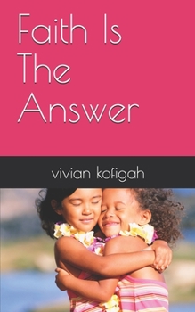 Paperback Faith Is The Answer Book