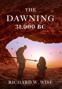 Hardcover The Dawning: 31,000 BC Book