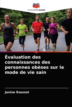 Paperback Évaluation des connaissances des personnes obèses sur le mode de vie sain [French] Book