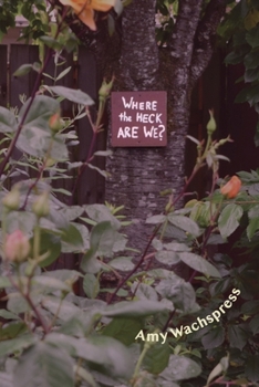 Paperback Where the Heck Are We? Book