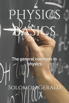 Paperback Physics Basics: The general concepts in physics Book