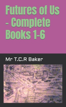 Futures of Us - Complete Books 1-6