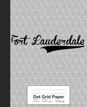 Paperback Dot Grid Paper: FORT LAUDERDALE Notebook Book