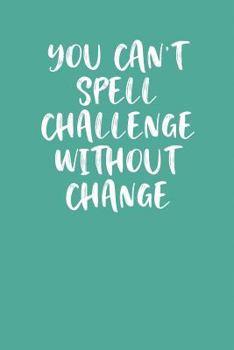 Paperback You Can't Spell Challenge Without Change: Keto Diet Planner Book