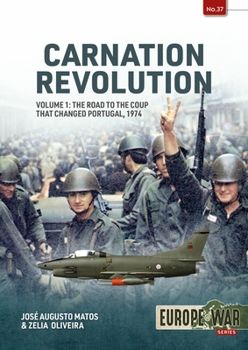 Paperback Carnation Revolution: Volume 1: The Road to the Coup That Changed Portugal, 1974 Book