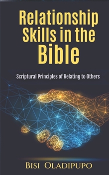 Paperback Relationship Skills in the Bible: Scriptural Principles of relating to others Book