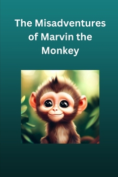 Paperback The Misadventures of Marvin the Monkey (Children's stories from Africa) Book