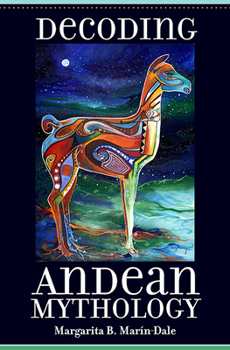 Paperback Decoding Andean Mythology Book