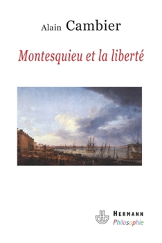 Montesquieu et la liberté (HR.HERM.PHILO.) (French Edition)