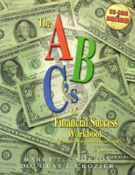 Paperback The ABC's of Financial Success Workbook: The Foundation for Your Financial Future [With CDROM] Book
