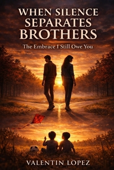 Paperback When Silence Separates Brothers: The Embrace I Still Owe You Book