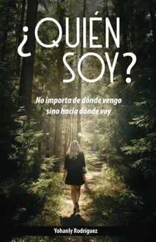 Paperback ¿Quién soy?: No importa de dónde vengo sino hacia dónde voy [Spanish] Book
