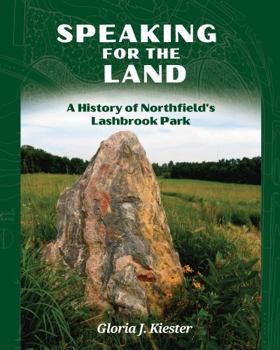 Paperback Speaking for the Land : The History of Northfield's Lashbrook Park Book
