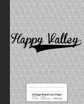 College Ruled Line Paper: HAPPY VALLEY Notebook