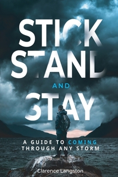 Paperback Stick Stand and Stay: A Guide to Coming through Any Storm Book