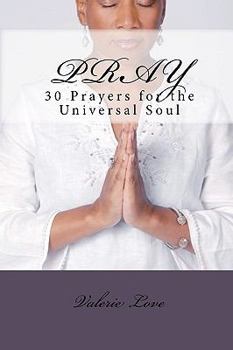 Paperback Pray: 30 Prayers For The Universal Soul Book