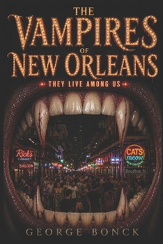 The Vampires of New Orleans: They Live Among Us