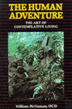 Paperback The Human Adventure: The Art of Contemplative Living Book