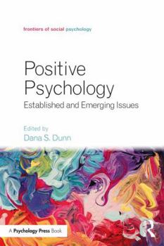 Positive Psychology: Established and Emerging Issues - Book  of the Frontiers of Social Psychology