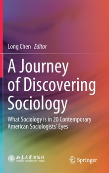 A Journey of Discovering Sociology: What Sociology is in 20 Contemporary American Sociologists’ Eyes