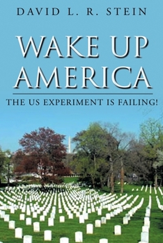 Paperback Wake Up America: The US Experiment is Failing! Book