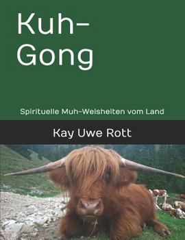 Paperback Kuh-Gong: Spirituelle Muh-Weisheiten vom Land [German] Book