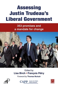 Paperback Assessing Justin Trudeau's Liberal Government: 353 Promises and a Mandate for Change Book