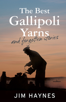 Paperback The Best Gallipoli Yarns and Forgotten Stories Book