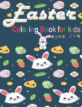 Easter Coloring Book for kids ages 2-4: Easter Basket Stuffer for Preschoolers and Little Kids ,Big & Easy, Simple Drawings Easter Gift for Kids