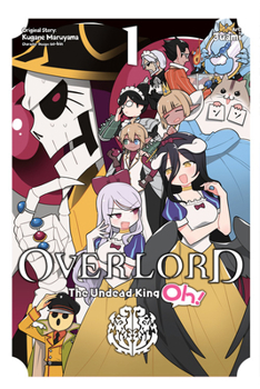 Overlord: The Undead King Oh!, Vol. 1 - Book #1 of the Overlord: The Undead King Oh!