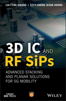 Hardcover 3D IC and RF Sips: Advanced Stacking and Planar Solutions for 5g Mobility Book