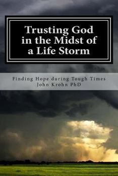 Paperback Trusting God in the Midst of a Life Storm: Strategic Steps to take when tragedy devastates your life Book