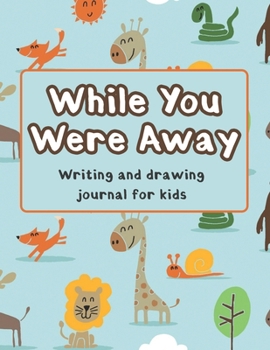 Paperback While You Were Away: Deployment Journal For Kids Alphabet Letter Tracing Handwriting Workbook Sketchbook Deployment Book Birthday Gifts For Book